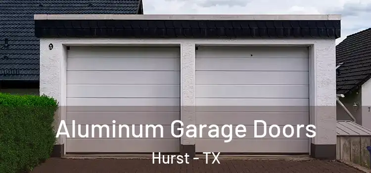  Aluminum Garage Doors Hurst - TX