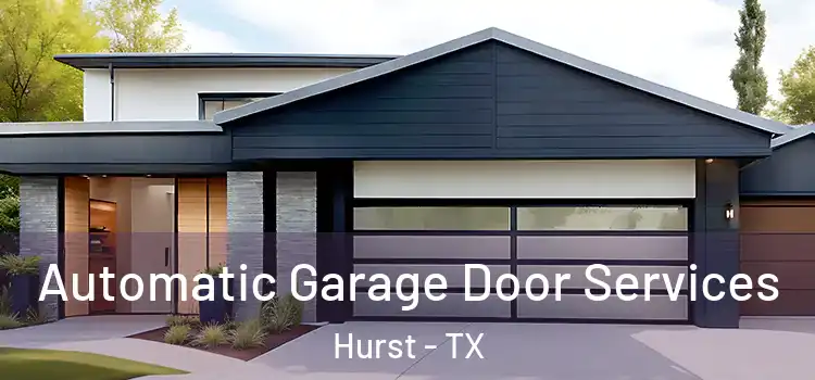  Automatic Garage Door Services Hurst - TX