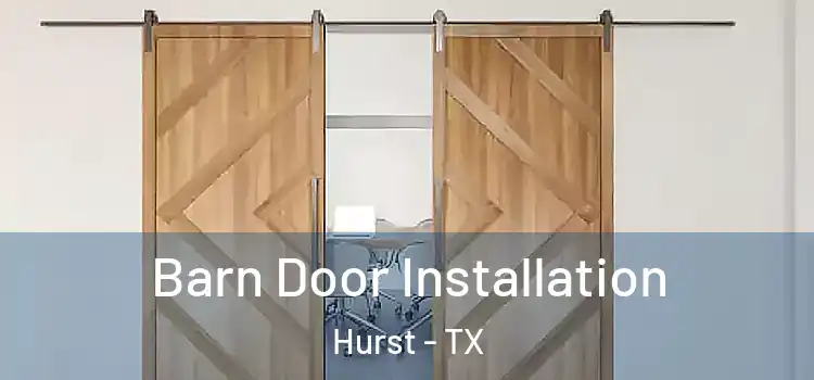Barn Door Installation Hurst - TX