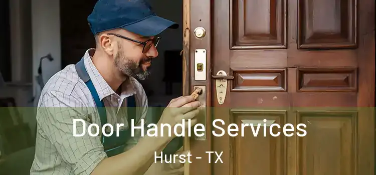 Door Handle Services Hurst - TX