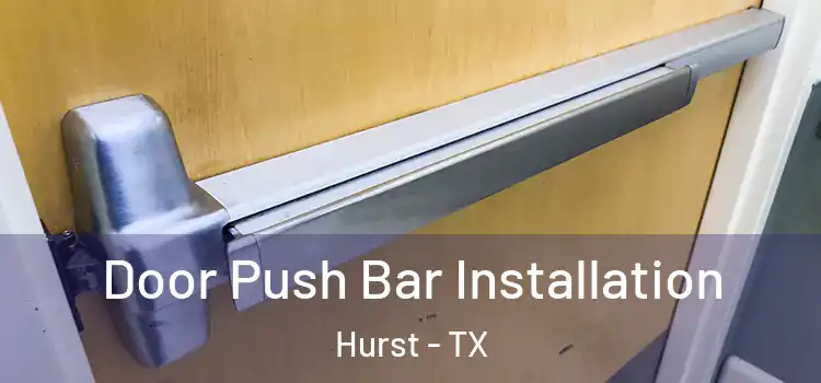  Door Push Bar Installation Hurst - TX