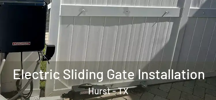  Electric Sliding Gate Installation Hurst - TX