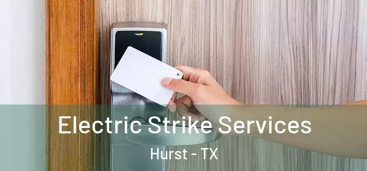 Electric Strike Services Hurst - TX