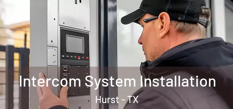  Intercom System Installation Hurst - TX