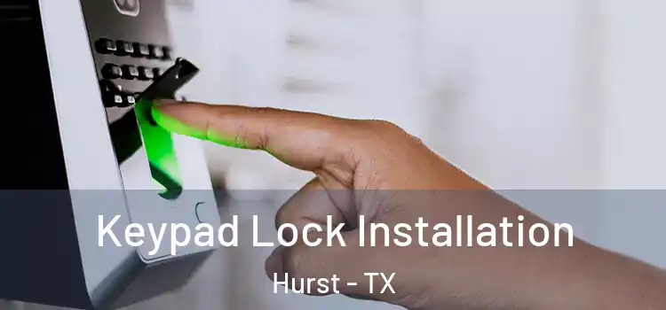 Keypad Lock Installation Hurst - TX