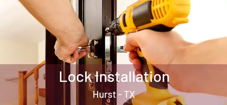 Lock Installation Hurst - TX