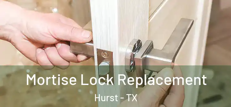  Mortise Lock Replacement Hurst - TX