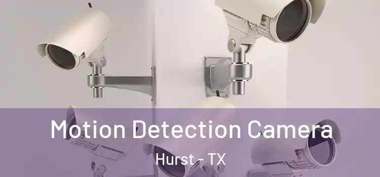  Motion Detection Camera Hurst - TX