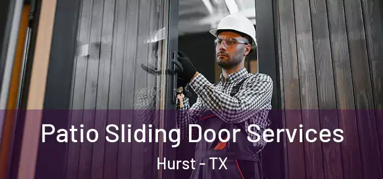 Patio Sliding Door Services Hurst - TX