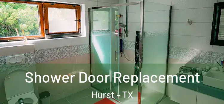 Shower Door Replacement Hurst - TX