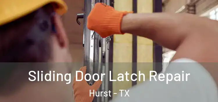  Sliding Door Latch Repair Hurst - TX