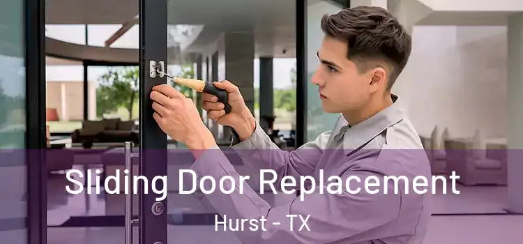 Sliding Door Replacement Hurst - TX