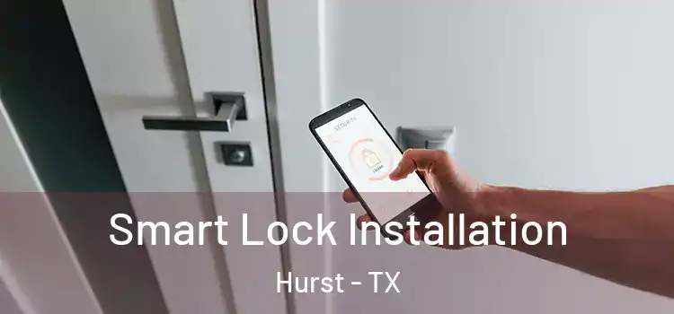 Smart Lock Installation Hurst - TX